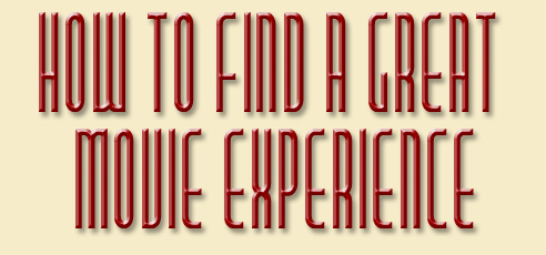 How to Find A Great Movie Experience